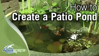 How to Create a Patio Pond by Aquascape [upl. by Darcia491]