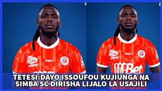 🔴TETESI USAJILI 🚨🚨DIRISHA LIJALO LA USAJILI DAYO ISSOUFOU KUCHEZA SIMBA SC AKITOKEA RS BERKANE [upl. by Erastatus]