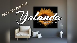 BACHATA SENSUAL  quotYOLANDAquot  Versiòn Bachata [upl. by Ainivad]