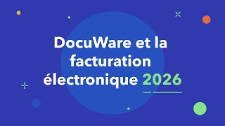 DocuWare et la facturation électronique 2026 [upl. by Wilhelm]