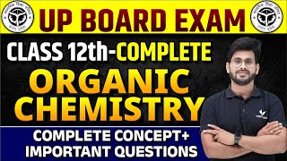 Classs 12th Chemistry Complete Revision  UP Board 12th Organic Chemistry Important Questions [upl. by Hampton]