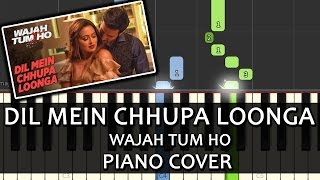 Dil Mein Chhupa Loonga Wajah Tum HoSongArmaan MalikPiano Chords Instrumental By Ganesh Kini [upl. by Turmel]