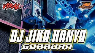 DJ JIKA HANYA GURAUAN  SLOW PARTY FULL BASS  by r2 project official remix [upl. by Ainoet]