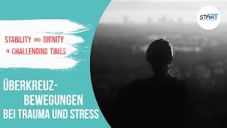 Überkreuzbewegungen bei Trauma und Stress ⎜ stART international [upl. by Bryan]