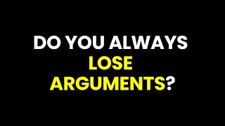 How to Win Arguments [upl. by Enilekcaj]