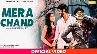 Khushbu Tiwari  Mera Chand Official Pravej Shrutishre  Heart Touching Love Story Songs 2019 [upl. by Anil265]