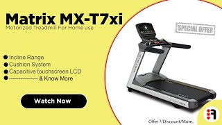 Matrix MXT7xi Treadmill  Review For Home use  Best Price in India [upl. by Kuhlman501]