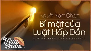 NGƯỜI NAM CHÂM  BÍ MẬT CỦA LUẬT HẤP DẪN  MƯA RADIO [upl. by Albina258]