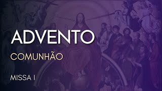 ADVENTO  Comunhão  Missa I [upl. by Daphie]