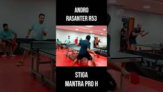 Andro Rasanter R53 Vs Stiga Mantra Pro H [upl. by Hnil]