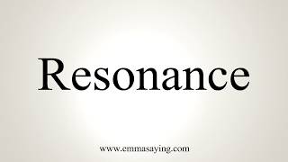 How To Pronounce Resonance [upl. by September]