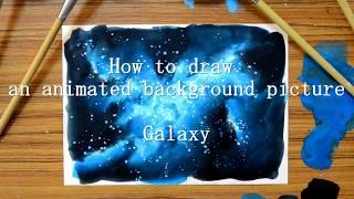 How to painting an animation background 【Galaxies】 [upl. by Eerok]