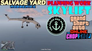 Planning Work Skylift  Salvage Yard Robberies Cargo Ship  The Chop Shop  GTA Online [upl. by Natehc307]