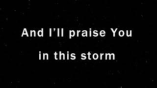 Casting Crowns  Praise You In This Storm Lyric Video [upl. by Adriane]