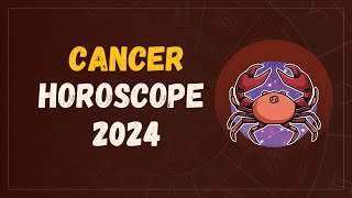 Cancer Horoscope 2024 [upl. by Rexer441]