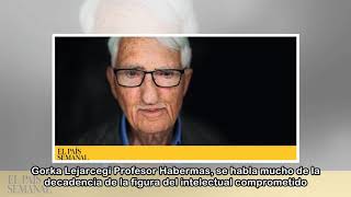 Entrevista  Jürgen Habermas “¡Por Dios nada de gobernantes filósofos” [upl. by Abbe]