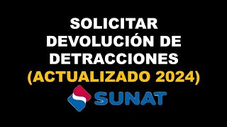 Solicitar Devolución de Detracciones 2024  Actualizado 2024 [upl. by Bore]