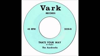 Aardvarks  Thats Your Way [upl. by Yrok]