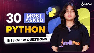 30 Most Asked Python Interview Questions 2025  Python Interview Questions And Answers  Intellipaat [upl. by Ocirled554]