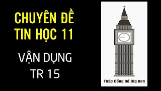 Vẽ Tháp Big Ben CHUYÊN ĐỀ TIN HỌC 11 ICT [upl. by Ligriv652]