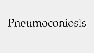 How to Pronounce Pneumoconiosis [upl. by Schoenburg470]