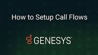 How to Setup Call Flows with Genesys PureCloud [upl. by Yetsirhc]