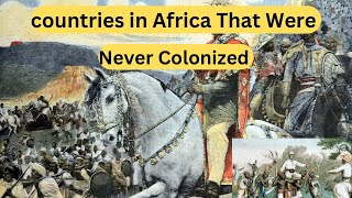 African Countries That Were Never Colonized [upl. by Shanks]