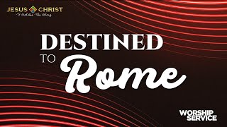 Destined To Rome  Worship Service November 24 2024 [upl. by Bryn]