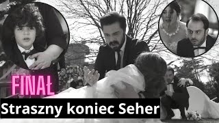 quotDziedzictwoquot Finał Straszny koniec Seher [upl. by Mungo314]