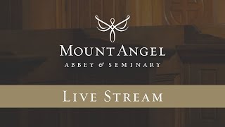 Mount Angel Abbey Live Stream [upl. by Eanod]