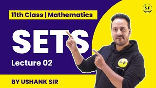 CLASS 11TH MATHS SETS CLASS  SETS LECTURE 02 CLASS 11TH WITH EXPLANATION QUESTIONS BY USHANK SIR [upl. by Bibbie41]