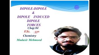 Dipole Dipole forces amp dipole induced dipole forcesFSc first year chap04 [upl. by Arded]