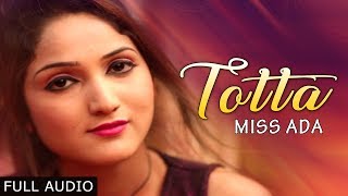 Miss Ada Song  Latest Song म्हारे गाँव में आजा बैरण  Totta Full Audio Song  कसूते ही धाकड़ गाणे [upl. by Brookes]