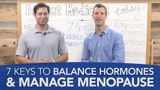 7 Keys to Balance Hormones amp Manage Menopause [upl. by Ysirhc]