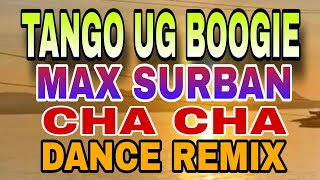 TANGO UG BOOGIE MAX SURBAN  CHA CHA DANCE REMIX viral 1millionviews [upl. by Aicnom198]