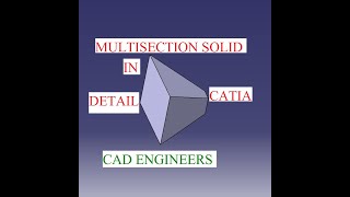 9 MULTISECTION SOLID IN CATIA V5 [upl. by Ykcim723]