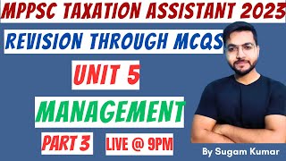 MPPSC TAXATION ASSISTANT EXAM 2023  EXPECTED MCQS  UNIT 5 MANAGEMENT PART 3 [upl. by Eseyt147]