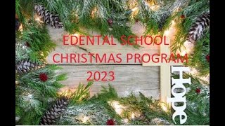 Edental School Christmas Program 2023 [upl. by Eilrebmik]