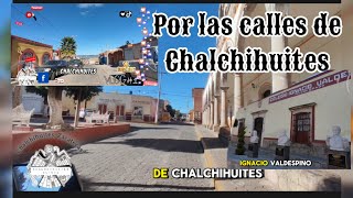 Recorrido por algunas calles de Chalchihuites Zacatecas [upl. by Auroora882]