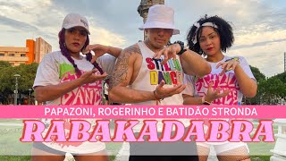 Rabakadabra  Papazoni Rogerinho e Batidão Stronda  Coreografia Styllu Dance [upl. by Eecrad]