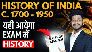 BA Program Semester 4th History of India C1700 to 1950 Most Important Questions with Answer [upl. by Idnac]