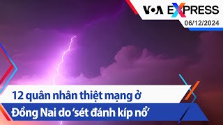 12 quân nhân thiệt mạng ở Đồng Nai do ‘sét đánh kíp nổ’  Truyền hình VOA 61224 [upl. by Enilamme]