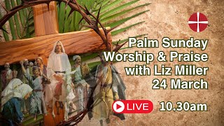 Palm Sunday 24th March 2024 at 1030am with Liz Miller [upl. by Nanaek810]