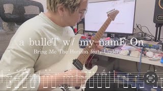 Bring Me The Horizon  a bulleT w my namE On 【Guitar Cover  Tabs】 [upl. by Aivatnuhs922]