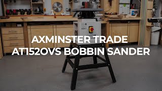 Axminster Trade AT152OVS Bobbin Sander  Product Overview [upl. by Molini543]