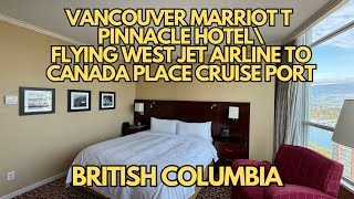 Marriott Pinnacle Vancouver Hotel Downtown BC amp WestJet Airline to Canada Place Cruise Port [upl. by Ornstead]