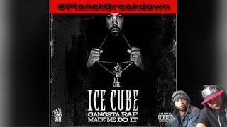 ICE CUBE x GANGSTA RAP MADE ME DO IT  WAY BACK WEDNESDAY  REACTION  PLANET BREAKDOWN [upl. by Roderigo705]