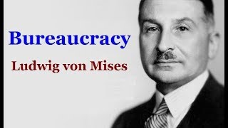 Bureaucracy Chapter 6 The Psychological Consequences of Bureaucratization by Ludwig von Mises [upl. by Sylas]