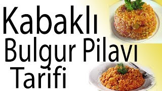 Kabaklı Bulgur Pilavı Tarifi  Yemek Tarifleri 1 [upl. by Yllehs]