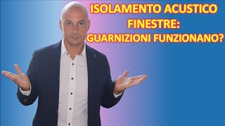 Isolamento Acustico Finestre Guarnizioni Acustiche  La Verità che Nessuno Racconta [upl. by Ener]